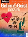 Gehirn&Geist Dossier - Gefühle und Moral - Spektrum der Wissenschaft Verlagsgesellschaft - 9783958927537