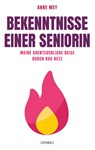 Bekenntnisse einer Seniorin - Anne Mey - 9783958942769