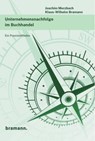 Unternehmensnachfolge im Buchhandel - Joachim Merzbach ; Klaus-Wilhelm Bramann - 9783959030250
