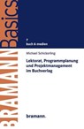 Lektorat, Programmplanung und Projektmanagement im Buchverlag - Michael Schickerling - 9783959031059