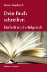 Dein Buch schreiben - Beate Forsbach - 9783959041805