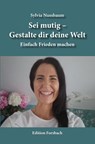 Sei mutig - Gestalte dir deine Welt - Sylvia Nussbaum - 9783959042826