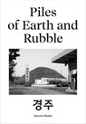 Piles of Earth and Rubble - Ina Kwon - 9783959054409