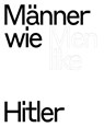 Männer wie Hitler - Friedrich Tietjen - 9783959056311