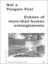Not a Penguin Pool - Regina Bittner ; Yujia Bian ; Daniella Camarena ; Sarah Kantrowitz - 9783959058117