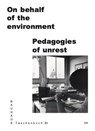 On Behalf of the Environment. Pedagogies of Unrest - Rafael Amato Bruno de Lima ; Jie Shen ; Anne Meyer ; Felix Bell - 9783959059183