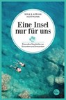 Eine Insel nur für uns - Nina Hoffmann ; Adrian Hoffmann - 9783959100687