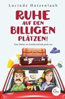 Ruhe auf den billigen Plätzen! - Lucinde Hutzenlaub - 9783959101486