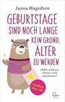 Geburtstage sind noch lange kein Grund, älter zu werden - Janna Hagedorn - 9783959102254