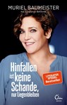 Hinfallen ist keine Schande, nur Liegenbleiben - Muriel Baumeister ; Constanze Behrends - 9783959102513