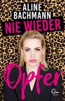 Nie wieder Opfer - Aline Bachmann - 9783959103213