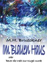 Im Blauen Haus - M. H. Brueckner - 9783959150927