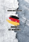 Zukunft ist Herkunft - Rainer Breitenstein - 9783959151689