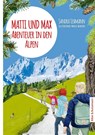 Matti und Max: Abenteuer in den Alpen - Sandra Lehmann - 9783959160957