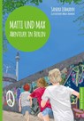 Matti und Max: Abenteuer in Berlin - Sandra Lehmann - 9783959161022