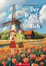 Der Windmühlendieb - Lilly und Nikolas in Nordholland - Andrea Nesseldreher - 9783959161220