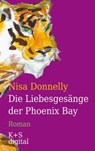 Die Liebesgesänge der Phoenix Bay - Nisa Donnelly - 9783959172011