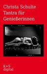 Tantra für Genießerinnen - Christa Schulte - 9783959172028