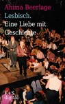 Lesbisch. Eine Liebe mit Geschichte - Ahima Beerlage - 9783959172158