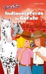 Bibi & Tina – Indianerpferde in Gefahr - Stephan Gürtler - 9783959182188