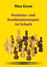 Positions- und Kombinationsspiel im Schach - Max Euwe - 9783959200059