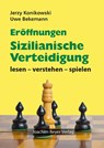 Eröffnungen - Sizilianische Verteidigung - Jerzy Konikowski ; Uwe Bekemann - 9783959200554