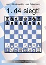 1. d4 siegt! - Jerzy Konikowski ; Uwe Bekemann - 9783959201063