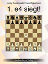 1. e4 siegt ! - Jerzy Konikowski ; Uwe Bekemann - 9783959201278