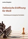 Italienische Eröffnung für Weiß - Justus Bargsten - 9783959201803