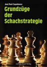 Grundzüge der Schachstrategie - José Raul Capablanca - 9783959202497