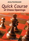 Quick Course of Chess Openings - Jerzy Konikowski - 9783959209915