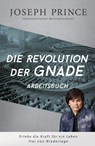 Die Revolution der Gnade - Arbeitsbuch - Joseph Prince - 9783959330381