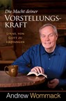 Die Macht deiner Vorstellungskraft - Andrew Wommack - 9783959332163