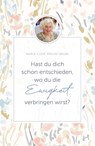 Hast du dich schon entschieden, wo du die Ewigkeit verbringen wirst? - Maria Luise Prean-Bruni - 9783959334075