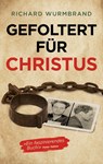Gefoltert für Christus - Richard Wurmbrand - 9783959334501