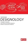 DESIGNOLOGY. A Designer is a Scientist who creates an Emotional Connection between a Brand and its Audiences - KUSUME,  Yasushi - 9783959349673