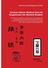 Ancient Chinese Medical Texts On Acupuncture For Western Readers - Muhammad Wolfgang G a Schmidt - 9783959352888