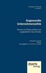 Angewandte Unternehmensethik. Theorie und Praxis anhand von ausgewahlten Case Studies - Christian a Conrad - 9783959354974