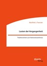 Lasten der Vergangenheit - Manfred J Foerster - 9783959355261