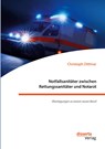 Notfallsanitater zwischen Rettungssanitater und Notarzt. UEberlegungen zu einem neuen Beruf - Christoph Dittmar - 9783959355568