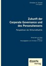 Zukunft der Corporate Governance und des Personalwesens. Perspektiven der Wirtschaftsethik - Christian A. Conrad - 9783959356107