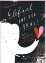 ELEFANT AUF DER BRUST oder: Warum sich Liebeskummer lohnt - Lucia Zamolo - 9783959390972