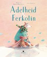 Adelheid & Ferkolin - Marius Marcinkevicius - 9783959392228