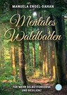 Mentales Waldbaden - Manuela Engel-Dahan - 9783959497893