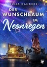 Der Wunschbaum im Neonregen - Julia Dankers - 9783959497916