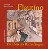 Flautino. Die Flöte des Rattenfängers von Hameln - Gerd Wolf - 9783959541909
