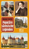 Populäre sächsische Legenden - Henner Kotte - 9783959582179