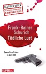 Tödliche Lust - Frank-Rainer Schurich - 9783959587648