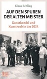 Auf den Spuren der alten Meister - Klaus Behling ; Bettina Klemm - 9783959587679