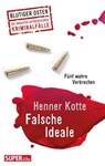 Falsche Ideale - Henner Kotte - 9783959587822